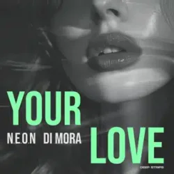 Cover N.E.O.N & Di Mora - Your Love (Radio Edit)