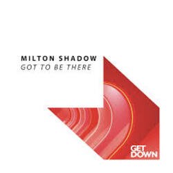 Cover Milton Shadow - Got To Be There (Extended Mix)