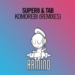 Cover Super8 & Tab - Komorebi (Sied Van Riel Extended Remix)