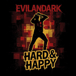 Cover EvilanDark - Hard &amp; Happy