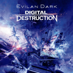 Cover EvilanDark - Digital Destruction