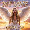 Cover Angel-69 - My Love Angel-69 - My Love