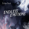 Cover EvilanDark - Endless Emotions EvilanDark - Endless Emotions