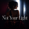 Cover LORA NOIR - Not Your Light LORA NOIR - Not Your Light