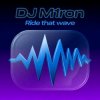 Cover Dj M1ron - Ride that wave Dj M1ron - Ride that wave