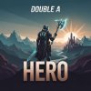 Cover Double A - Hero ( promo demo) Double A - Hero ( promo demo)