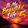 Cover DJ FORTUNA - Its My Beautiful Life 5 DJ FORTUNA - Its My Beautiful Life 5