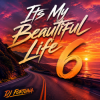 Cover DJ FORTUNA - Its My Beautiful Life 6 DJ FORTUNA - Its My Beautiful Life 6
