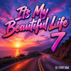 Cover DJ FORTUNA - Its My Beautiful Life 7 DJ FORTUNA - Its My Beautiful Life 7