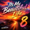 Cover DJ FORTUNA - Its My Beautiful Life 8 DJ FORTUNA - Its My Beautiful Life 8