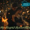 Cover Ната Мазур - My Stupid Butterflies Ната Мазур - My Stupid Butterflies