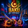 Cover DJ FORTUNA - BAKU (АЗЕРБАЙДЖАН) продолжение DJ FORTUNA - BAKU (АЗЕРБАЙДЖАН) продолжение