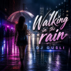 Cover DJ GUSLI - Walking in the rain DJ GUSLI - Walking in the rain