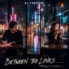 Cover DJ FORTUNA - BETWEEN THE LINES DJ FORTUNA - BETWEEN THE LINES