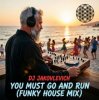 DJ Jakovlevich - You Must Go and Run (Funky House Mix)