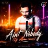 Cover Dj Asian - Aint Nobody (Dj Asian remix) Dj Asian - Aint Nobody (Dj Asian remix)