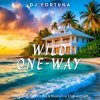 Cover DJ FORTUNA - WILD ONE-WAY DJ FORTUNA - WILD ONE-WAY