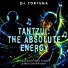 Cover DJ FORTUNA - TANTZUI THE ABSOLUTE ENERGY DJ FORTUNA - TANTZUI THE ABSOLUTE ENERGY