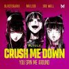 Cover BlasterJaxx, Naeleck, 3rd Wall - Crush Me Down (You Spin Me Around) BlasterJaxx, Naeleck, 3rd Wall - Crush Me Down (You Spin Me Around)