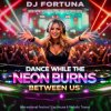 Cover DJ FORTUNA - Dance While the Neon Burns Between Us DJ FORTUNA - Dance While the Neon Burns Between Us