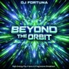 Cover DJ FORTUNA - BEYOND THE ORBIT (DJ FORTUNA) DJ FORTUNA - BEYOND THE ORBIT (DJ FORTUNA)