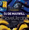 Cover DJ De Maxwill - #SaveUkraine Megamix 005 DJ De Maxwill - #SaveUkraine Megamix 005