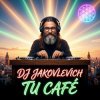 Cover DJ Jakovlevich - Tu Café DJ Jakovlevich - Tu Café