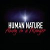 Cover Human Nature - Away In A Manger Human Nature - Away In A Manger