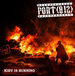 Cover Порт(812) - Kiev Is Burning