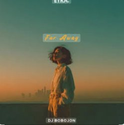 Cover Dj Bobojon - Far Away ( Original Mix)