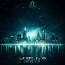 Cover Dark Rehab & Deztrox - I Got This Feeling