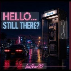 Cover Lastbar90 - HELLO... STILL THERE?