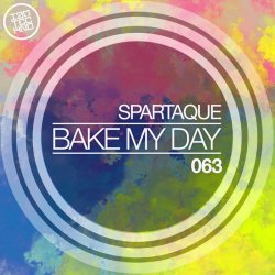 Cover Spartaque - Bake My Day (Original Mix)