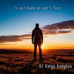 Cover DJ Katya Kadykov - To get back on one’s feet  (minatrix_FM_edition)