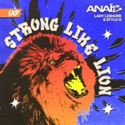 Cover Anaïs & Stylo G & Lady Leshurr - Strong Like Lion