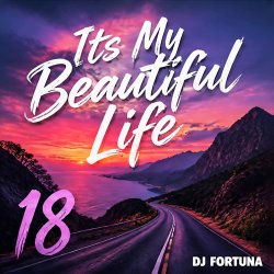 Cover DJ FORTUNA - Its My Beautiful Life 18