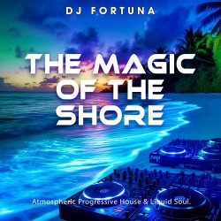 Cover DJ FORTUNA - THE MAGIC OF THE SHORE (DJ FORTUNA)