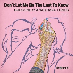 Cover Bresone﻿Anastasia Lunes - Don’t Let Me Be the Last to Know