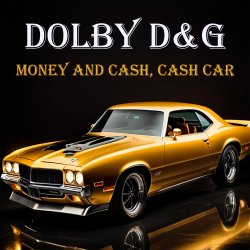 Cover Dolby D&G - Money and cash, Cash car