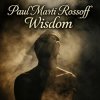 Cover Paul Marti Rossoff - Wisdom. From Acoustic 1980 to Epic 2019. Re-recorded with overdubbing 2019 Paul Marti Rossoff - Wisdom. From Acoustic 1980 to Epic 2019. Re-recorded with overdubbing 2019