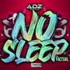 Cover Dj Adz & Factual MC - No Sleep Dj Adz & Factual MC - No Sleep