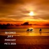 Cover DJ CENCE - JULY PODCAST #472 #2026 DJ CENCE - JULY PODCAST #472 #2026
