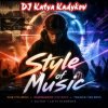 Cover DJ Katya Kadykov - Style of Music DJ Katya Kadykov - Style of Music