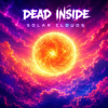 Cover Dead inside - Solar Clouds Dead inside - Solar Clouds