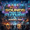 Cover Angel-69 - Sounds From The Future Angel-69 - Sounds From The Future