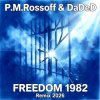Cover P.M.Rossoff & DaDeD - Freedom 1982. Experimental Remix 2026 P.M.Rossoff & DaDeD - Freedom 1982. Experimental Remix 2026
