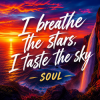 Cover SOUL - I breathe the stars, I taste the sky SOUL - I breathe the stars, I taste the sky
