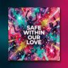 Cover Vasilii CECEGOV & Atom - Safe Within Our Love (new version) Vasilii CECEGOV & Atom - Safe Within Our Love (new version)