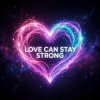 Cover Vasilii CECEGOV & Atom - Love Can Stay Strong Vasilii CECEGOV & Atom - Love Can Stay Strong