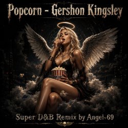 Cover Angel-69 - Popcorn - Gershon Kingsley (Super D&B Remix by Angel-69)